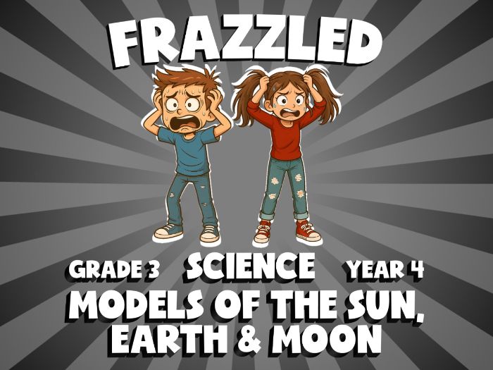 Models of the Sun, Earth & Moon FRAZZLED Science Game | No-Prep Year 4 Review Activity