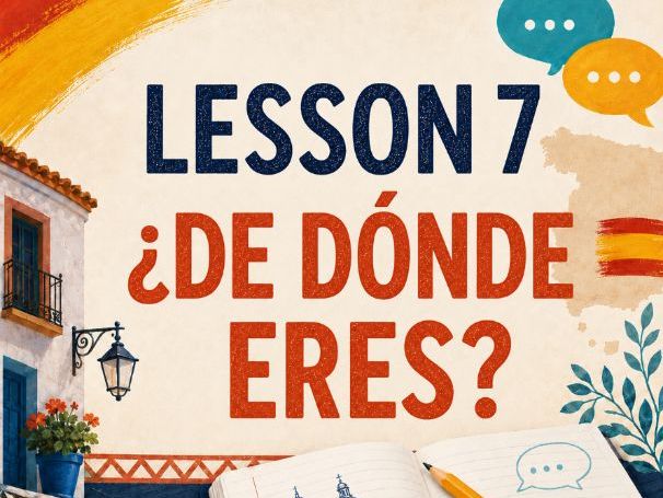 Year 7 Spanish - ¿De dónde eres?