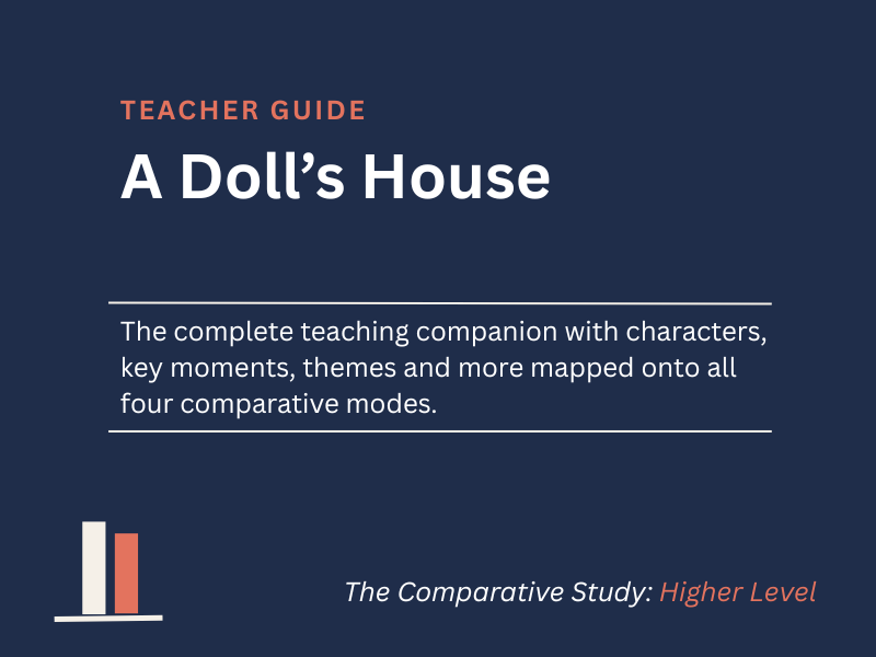 A Doll's House - Teacher Guide for the Comparative Study (HL)