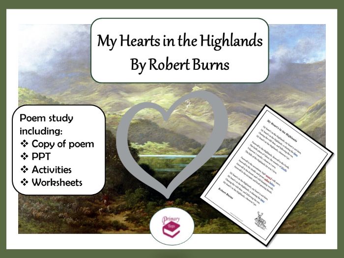 Robert Burns Poem 'My Heart's in the Highlands'  with PPT, Worksheets and Activities