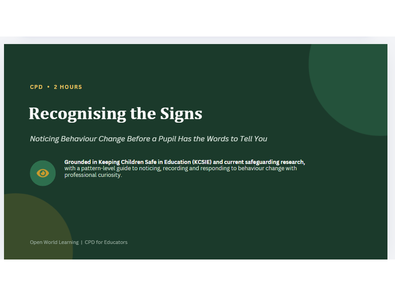 Recognising the Signs - CPD Course | Noticing Behaviour Change Before a Pupil Has the Words to Tell