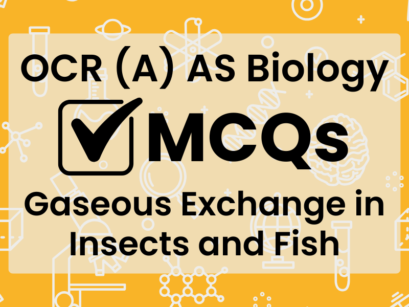 OCR (A) AS Bio MCQs - Gaseous Exchange in Insects and Fish
