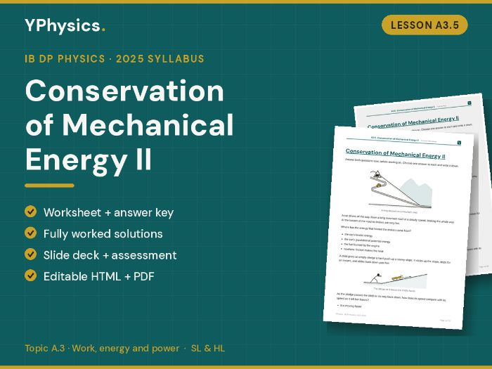 IB DP Physics (2025) A3.5 Mechanical Energy and Friction