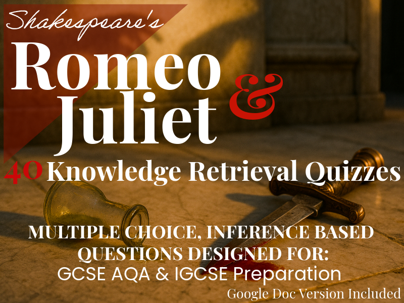 Romeo and Juliet: 40 Knowledge Retrieval Quizzes | GCSE AQA English Literature