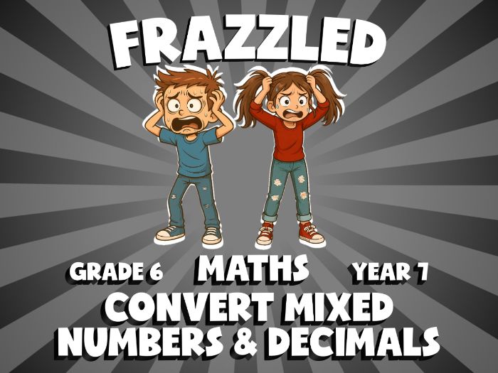 Convert Mixed Numbers & Decimals FRAZZLED Maths Game | No-Prep Year 7 Review Activity