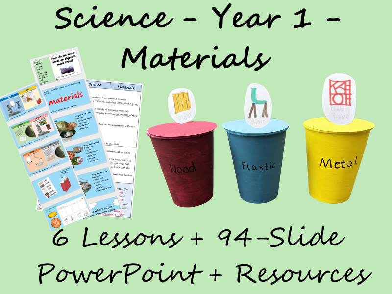 Science - Year 1 - Materials (6 Lessons + PowerPoint)