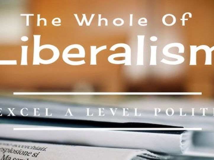 A-Level Politics Paper 1 Comprehensive Overview - Liberalism