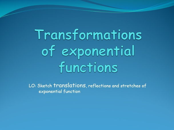 Transformations of Exponential functions