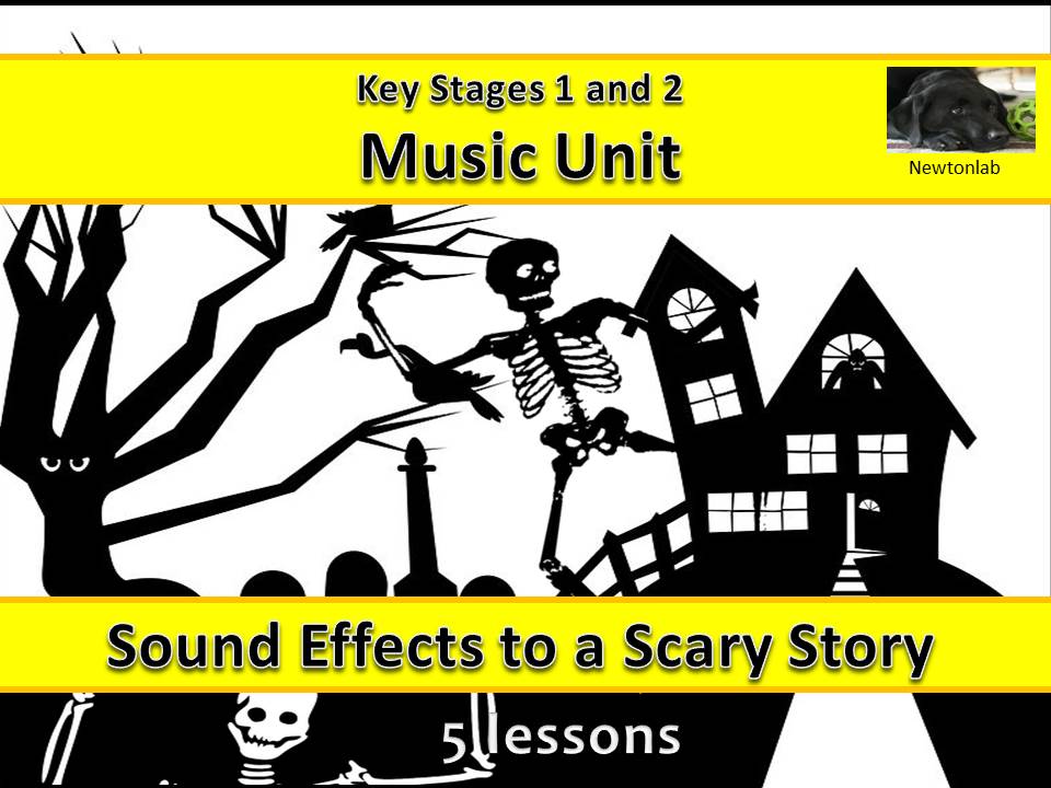 Sound Effects to 'A Scary Story' UnitFive Music Lessons Key Stages 1