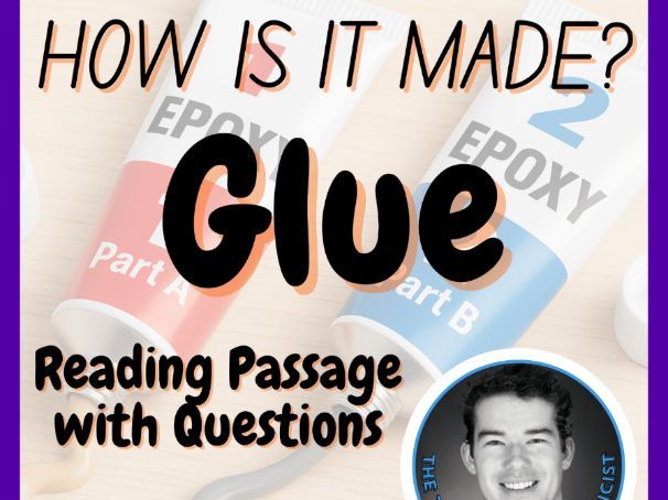 Glue | How is it made? | Design Technology | STEM | Reading Passage