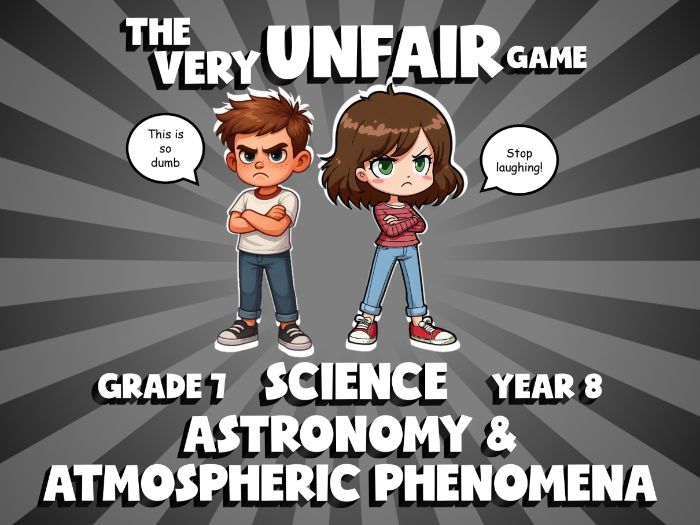 Astronomy & Atmospheric Phenomena VERY UNFAIR GAME | No-Prep Year 8 Science Review Activity