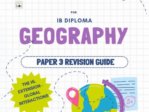 IBDP Geography Paper 3 Revision Guide - Geographic Perspectives: Global Interactions  - HL Extension