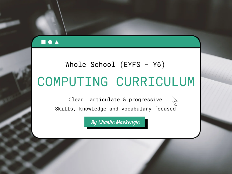 Primary Computing Curriculum (EYFS - Y6)