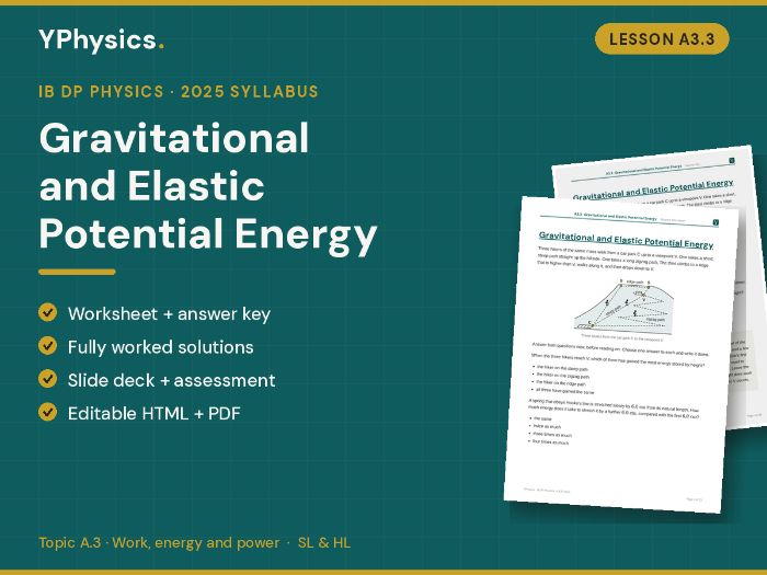 IB DP Physics (2025) A3.3 Gravitational & Elastic Potential Energy
