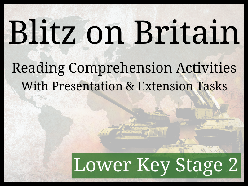 Blitz of World War 2 Reading Comprehension Activities | Year 3 & Year 4 | LKS2