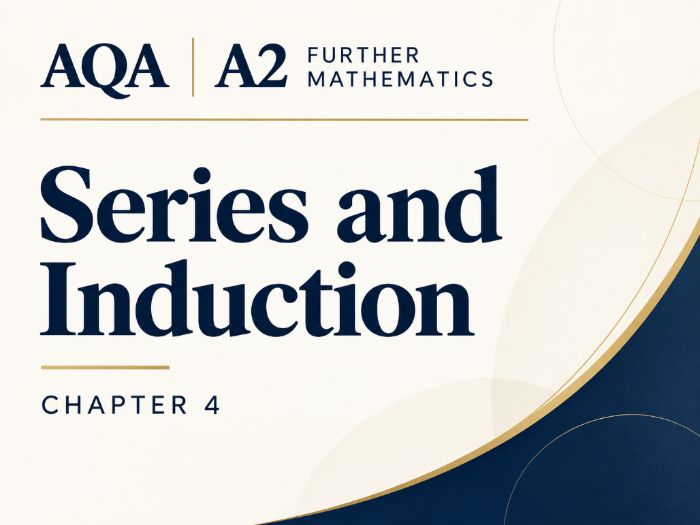 04 - Series and Mathematical Induction Pack - A2 (Year 2) Further Mathematics Pure A Level AQA