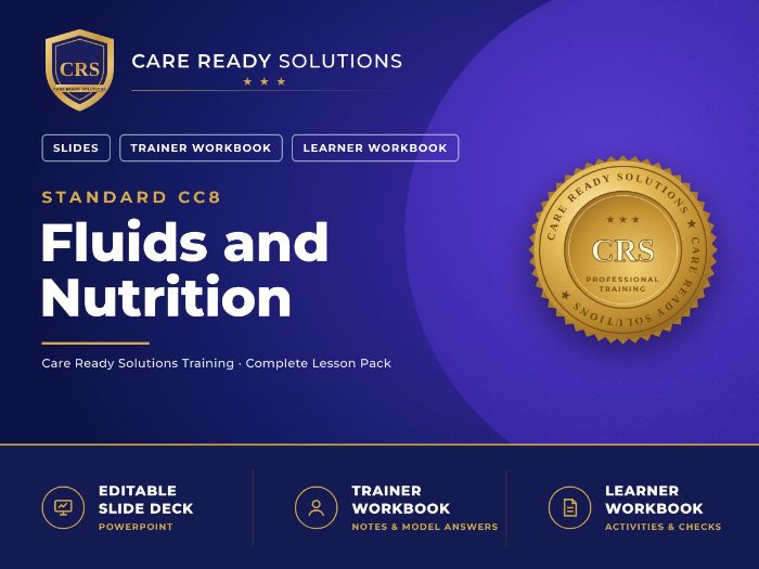 Care Certificate Standard 8: Fluids and Nutrition – PowerPoint, Trainer & Student Workbooks
