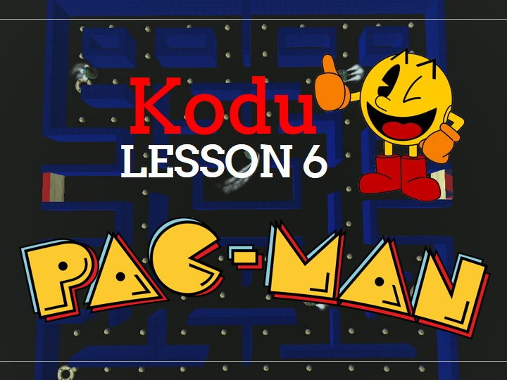 Kodu - Pac Man - Lesson 6