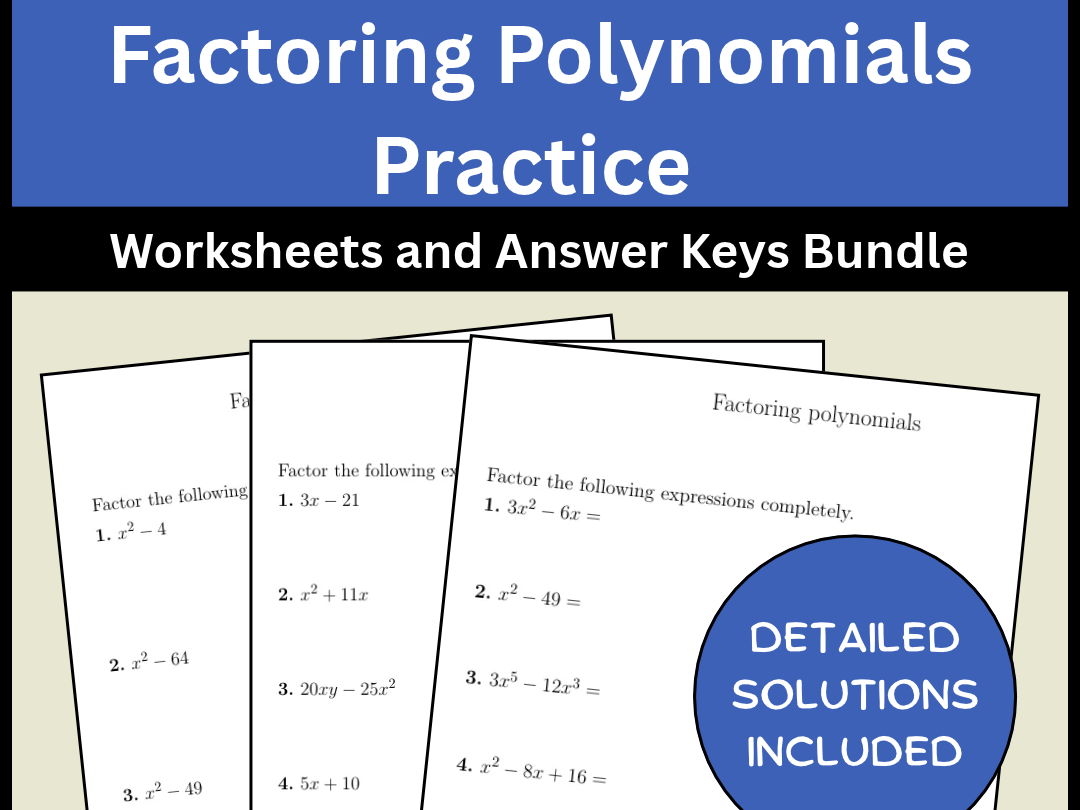 Factoring Polynomials Practice Worksheets and Answer Keys Bundle