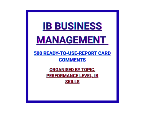 500 IB BUSINESS MANAGEMENT REPORT CARD COMMENTS – Ready to Use & Topic-Specific