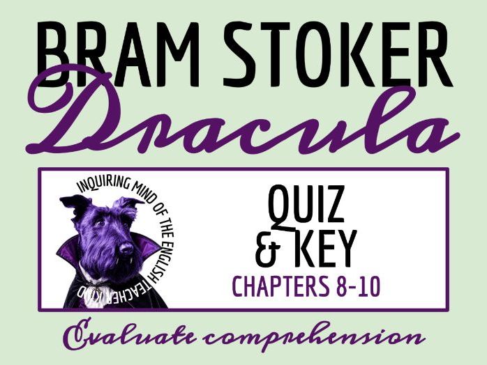 Dracula by Bram Stoker Chapters 8, 9, and 10 Quiz and Answer Key | Gothic Fiction Assessment