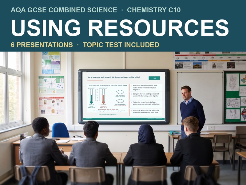 AQA GCSE Combined Science Chemistry C10 Using Resources | 6 Lesson Presentations and Topic Test