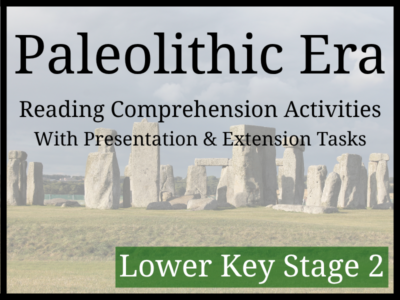 Paleolithic Era of the Stone Age Reading Comprehension Activities | Year 3 & Year 4 | LKS2