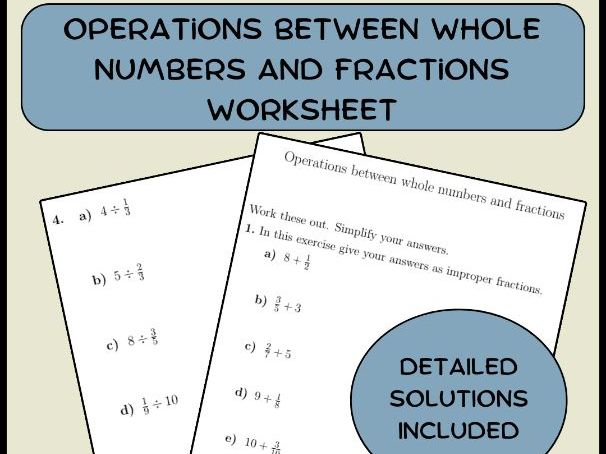 Operations between whole numbers and fractions worksheet (with solutions)