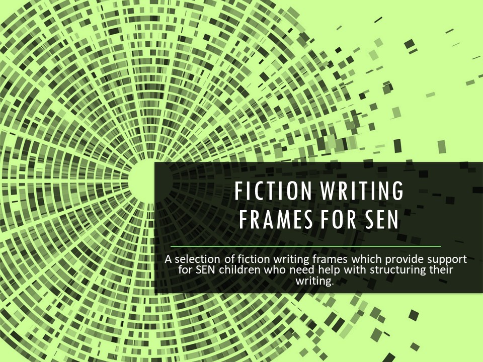 Fiction Writing Frames for SEN