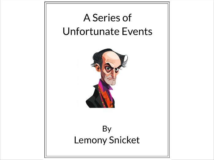 A Series of Unfortunate Events by Lemony Snicket * (Lesson Plan)
