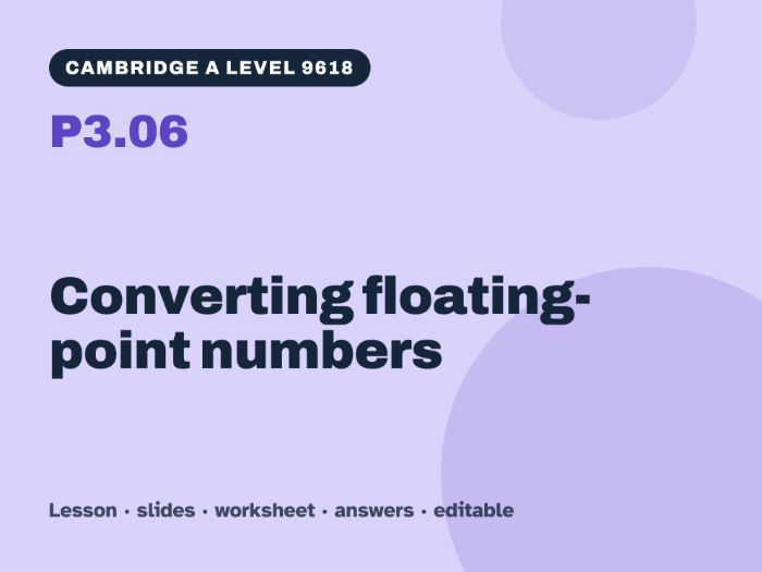 Cambridge A Level Computer Science 9618 – P3.06 Converting floating-point numbers