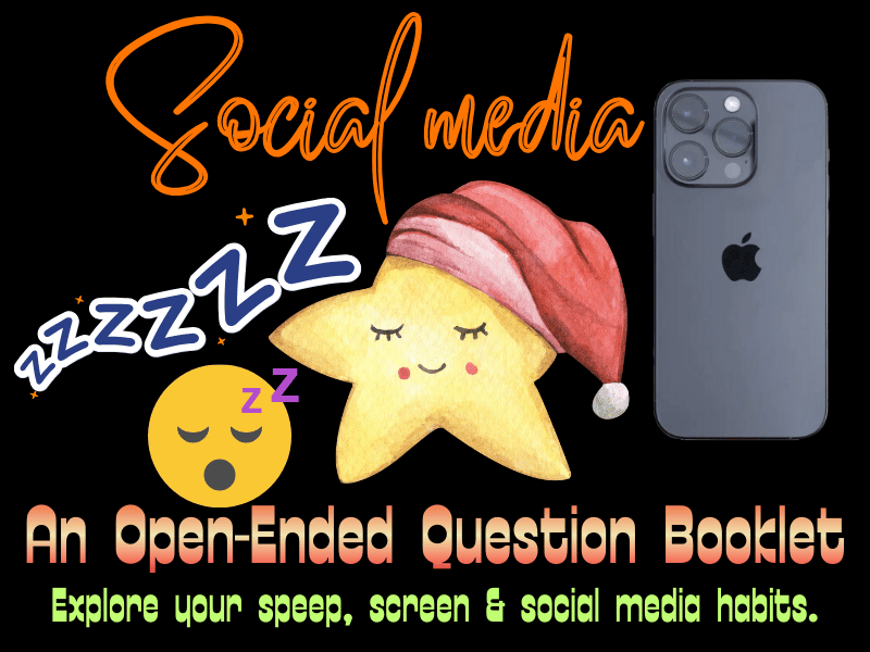 Sleep, Screens, and Social Media: A Question Booklet to Explore Your Habits