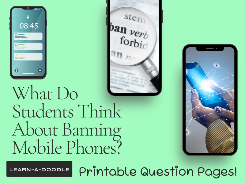 What Do Students Think About Banning Mobile Phones? Printable Question Pages!