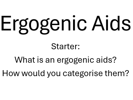 A-Level PE: Lesson 2 - Ergogenic Aids