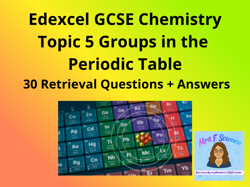 Edexcel GCSE Chemistry Groups in the Periodic Table – 30 Retrieval Questions