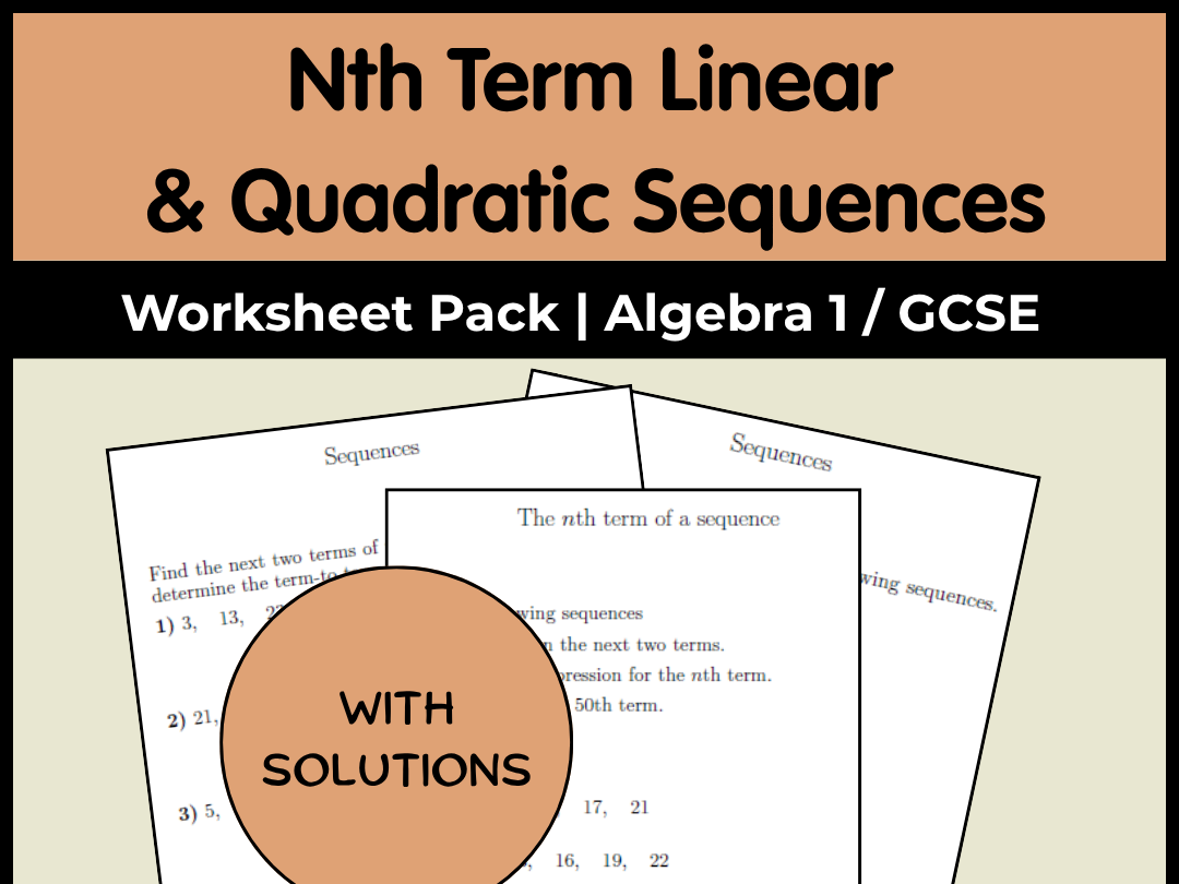 Nth Term Linear & Quadratic Sequences Worksheet Pack | Algebra 1 / GCSE