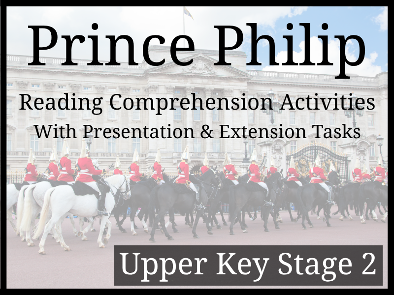 Prince Philip Reading Comprehension Activities | Year 5 & Year 6 | UKS2