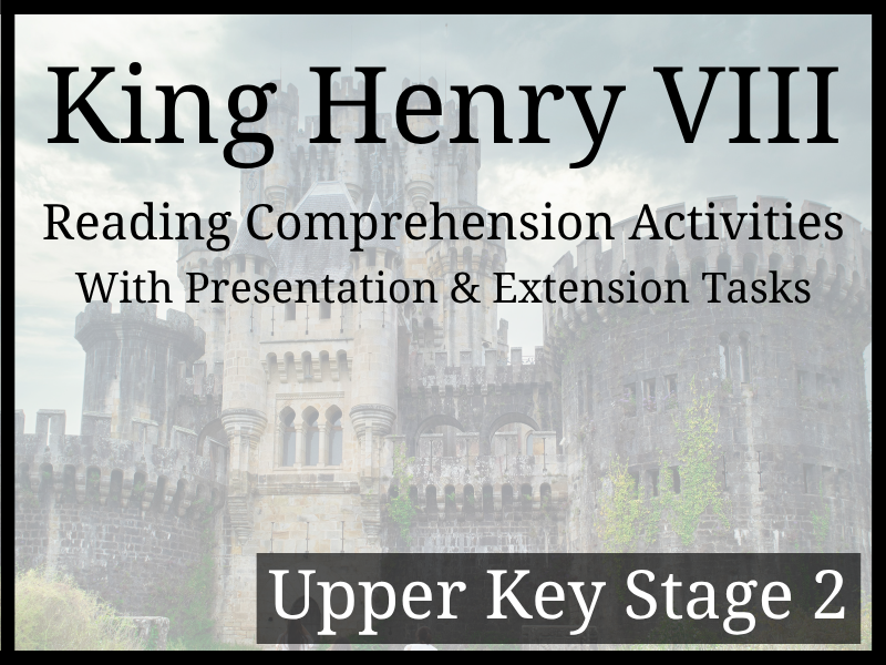 King Henry VIII Reading Comprehension Activities | Year 5 & Year 6 | UKS2