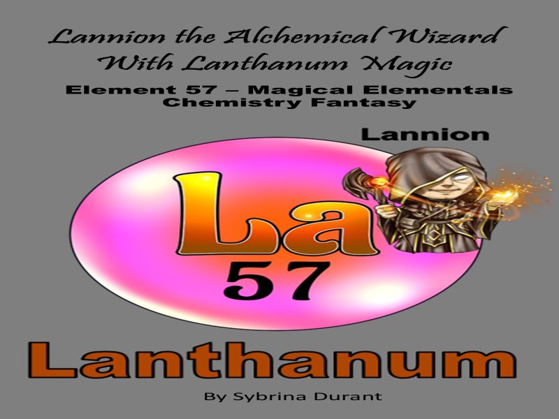 Ebook + Lesson Plan–Lannion The Alchemical Wizard W Lanthanum Magic: Element 57