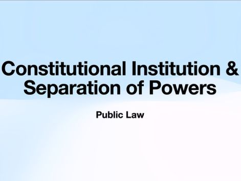 Constitutional: The Separation of Powers