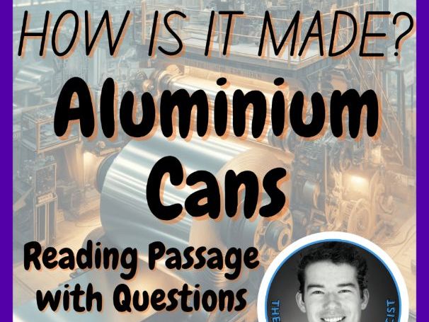 Aluminum Cans | How is it made? | Design Technology | STEM | Reading Passage