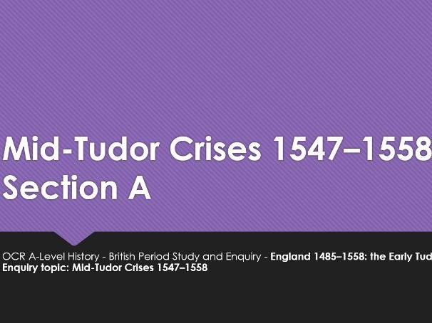 OCR A-Level: Mid-Tudor Crises 1547-1558