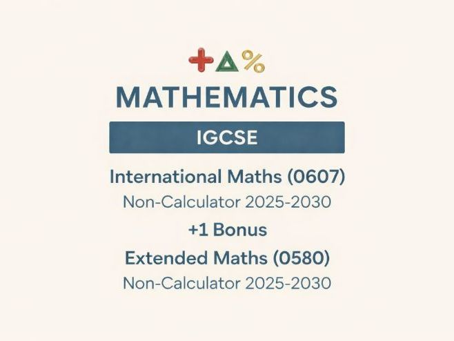 CIE IGCSE 0607, 0580 Mathematics Non-Calculator Sample Papers 2025-2030 Format