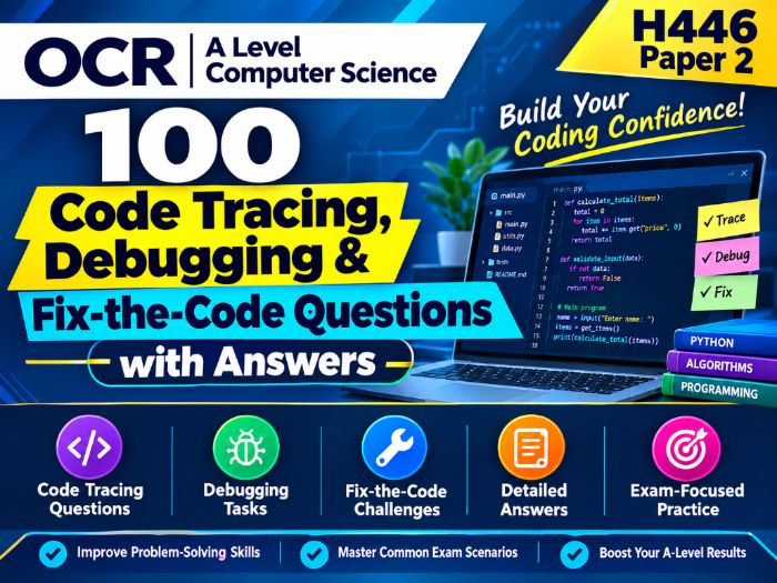 OCR A Level CS H446 Paper 2 | 100 Code Tracing, Debugging & Fix-the-Code Questions with Answers