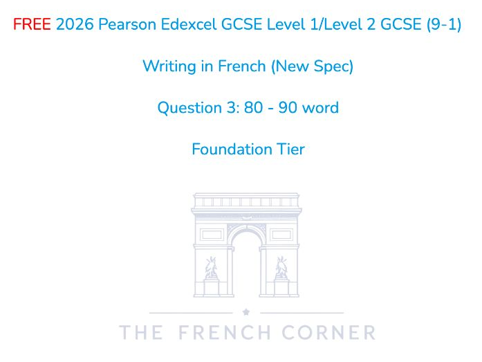 FREE Pearson Edexcel GCSE French – Writing 80-90 word - Foundation Tier