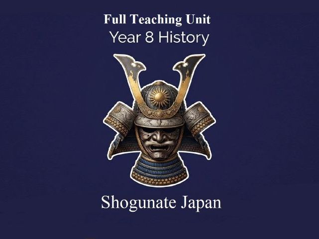 Shogunate Japan (c.794–1867) – Year 8 History Full Teaching Unit
