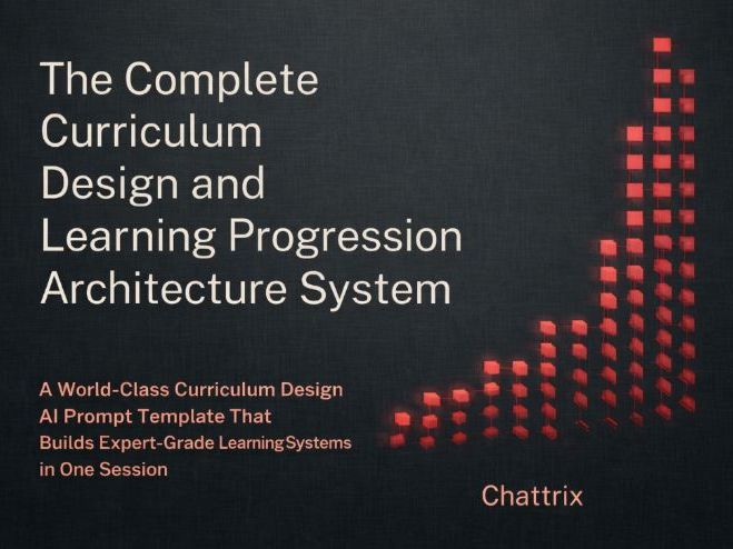 The Complete Curriculum Design and Learning Progression Architecture System