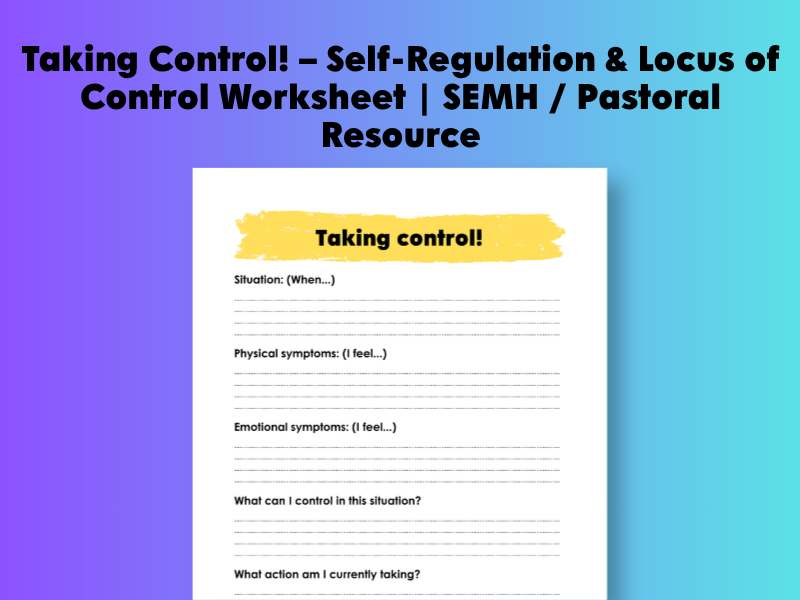 Taking Control! – Self-Regulation & Locus of Control Worksheet | SEMH / Pastoral Resource
