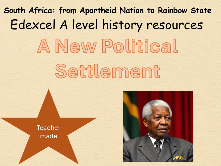 4. A new political settlement for South Africa  - A level history - EDEXCEL