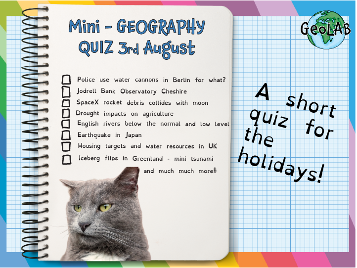 Mini Summer Holiday Weekly Geography News Quiz 3 Aug 2026